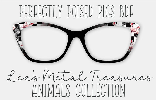 Perfectly Poised Pigs BDF Eyewear Frame Toppers