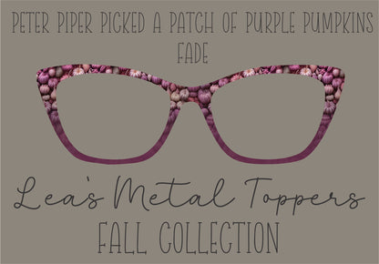 PETER PIPER PICKED A PATCH OF PURPLE PUMPKINS FADE Eyewear Frame Toppers COMES WITH MAGNETS