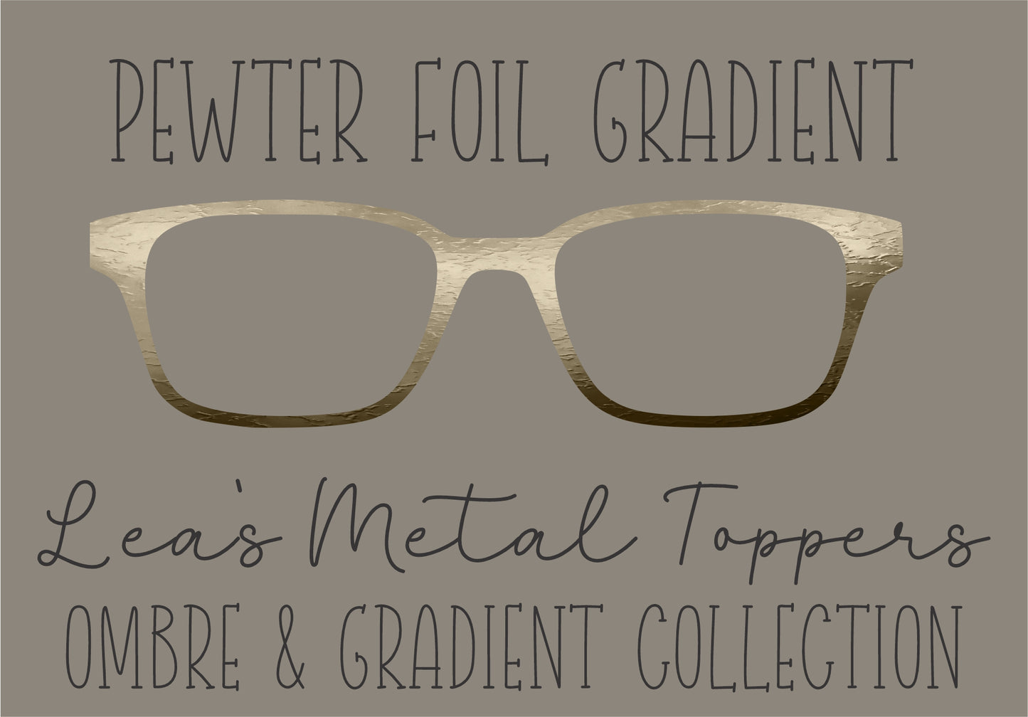PEWTER FOIL GRADIENT Eyewear Frame Toppers COMES WITH MAGNETS