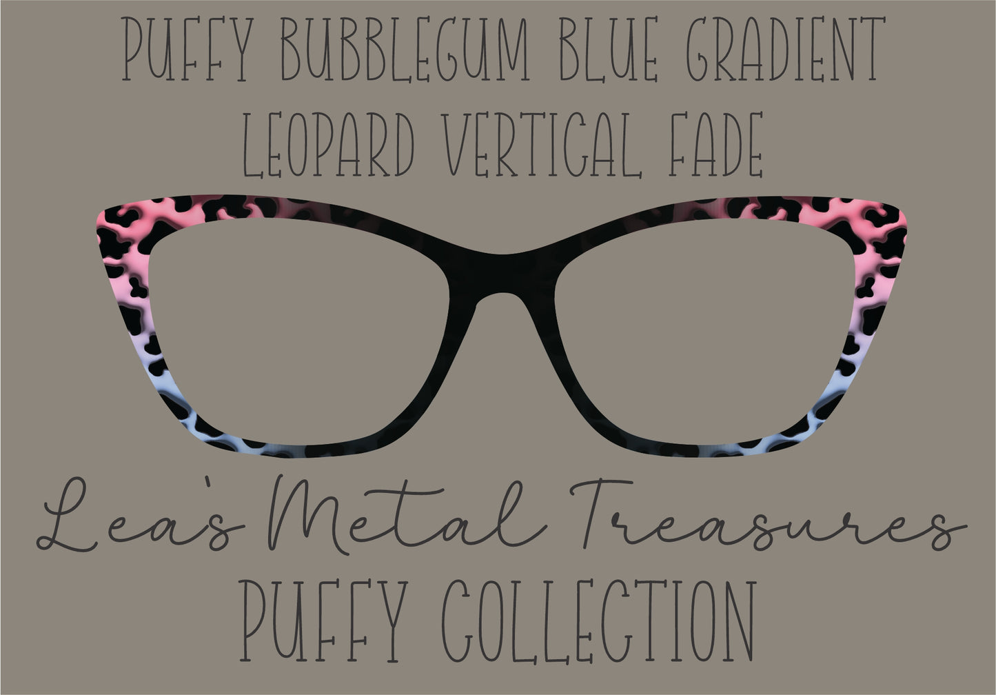 PUFFY BUBBLEGUM BLUE GRADIENT LEOPARD VERTICAL Eyewear Frame Toppers COMES WITH MAGNETS