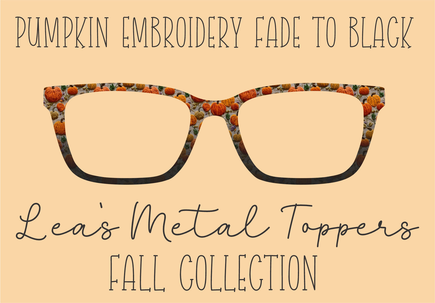 PUMPKIN EMBROIDERY FADE TO BLACK Eyewear Frame Toppers COMES WITH MAGNETS