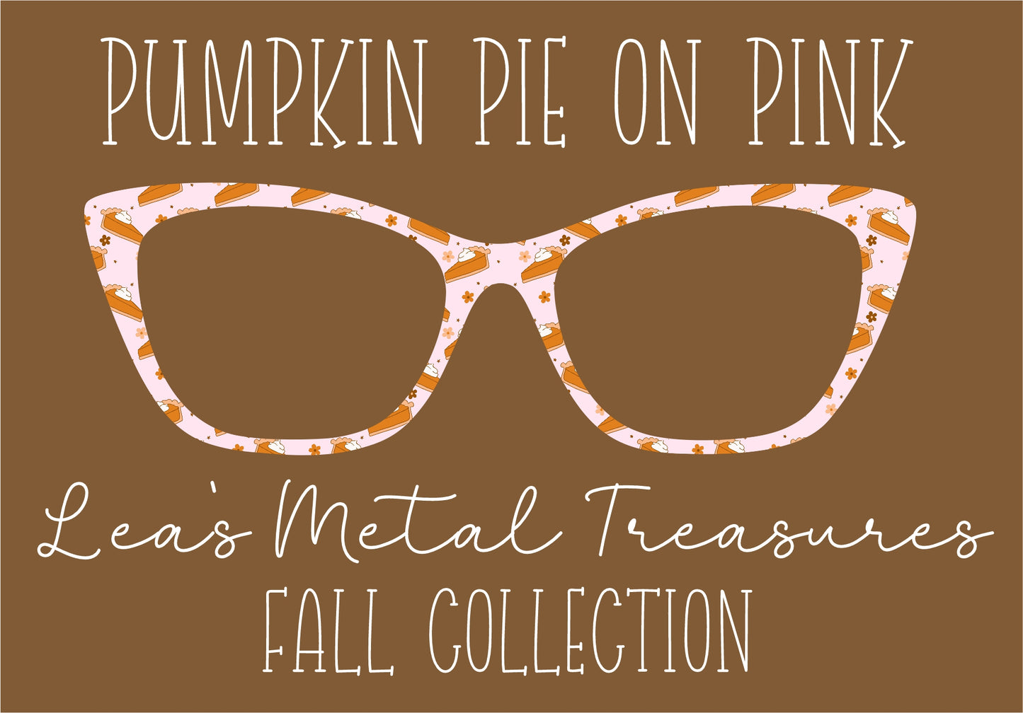PUMPKIN PIE ON PINK Eyewear Frame Toppers COMES WITH MAGNETS