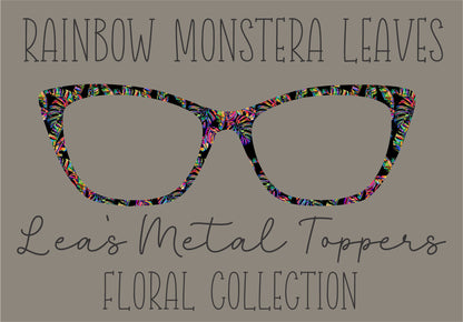 RAINBOW MONSTERA LEAVES Eyewear Frame Toppers COMES WITH MAGNETS