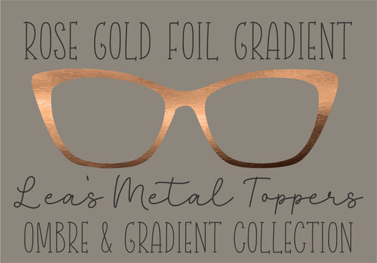 ROSE GOLD FOIL GRADIENT Eyewear Frame Toppers COMES WITH MAGNETS