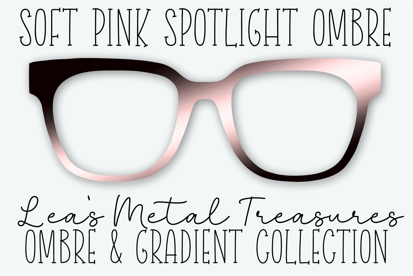 SOFT PINK SPOTLIGHT OMBRE Eyewear Frame Toppers - AUGUST 2026 TOPPER OF THE MONTH
