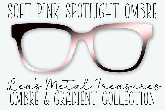 SOFT PINK SPOTLIGHT OMBRE Eyewear Frame Toppers - AUGUST 2026 TOPPER OF THE MONTH