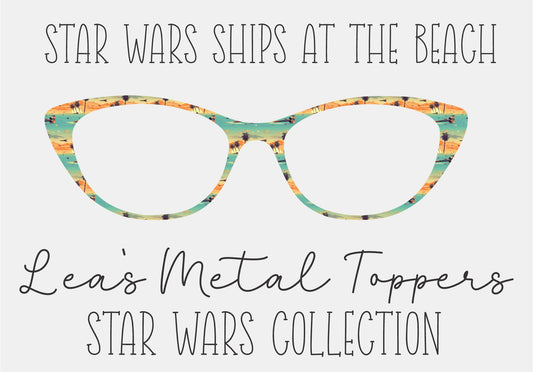 STAR WARS SHIPS AT THE BEACH Eyewear Frame Toppers COMES WITH MAGNETS