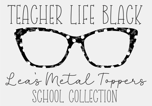 TEACHER LIFE BLACK Eyewear Frame Toppers COMES WITH MAGNETS