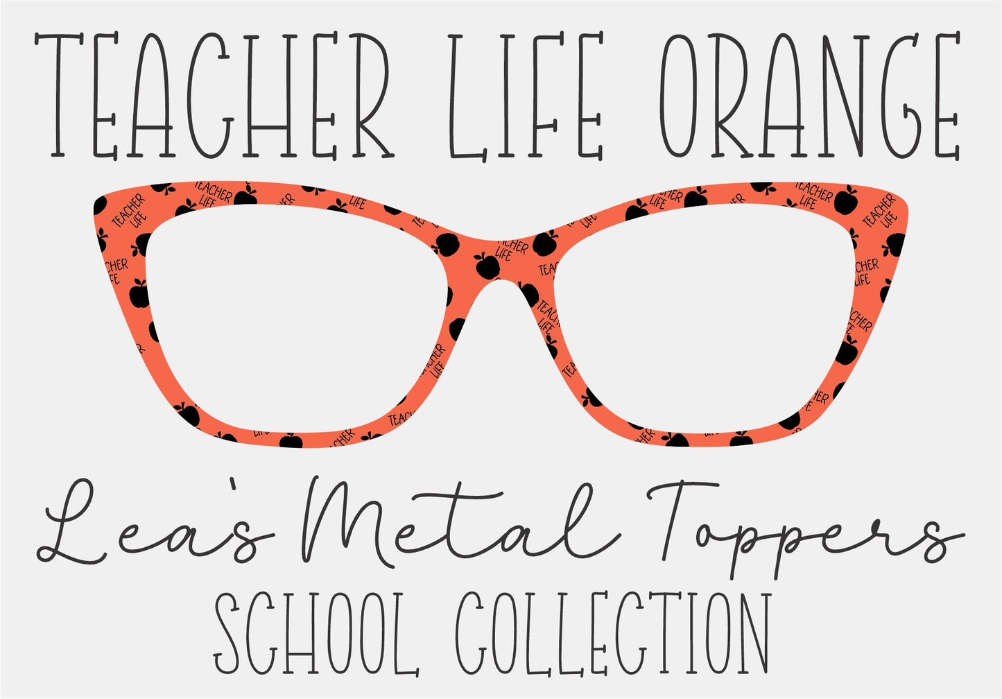 TEACHER LIFE ORANGE Eyewear Frame Toppers COMES WITH MAGNETS