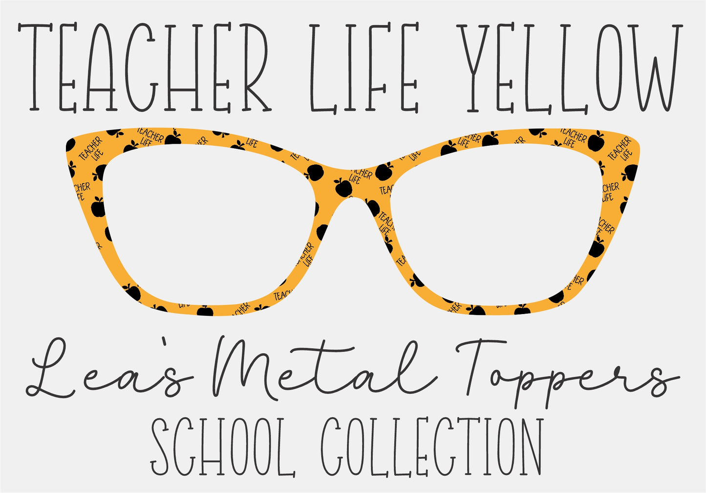 TEACHER LIFE YELLOW Eyewear Frame Toppers COMES WITH MAGNETS