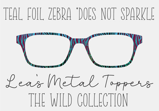 TEAL FOIL ZEBRA Eyewear Frame Toppers COMES WITH MAGNETS