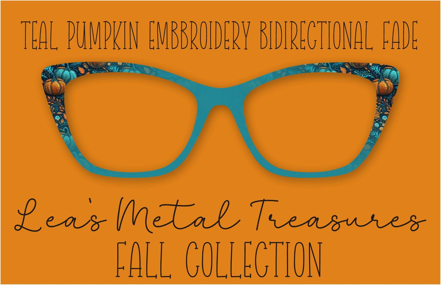 Teal Pumpkin Embroidery BiDirectional Fade Eyewear Frame Toppers COMES WITH MAGNETS