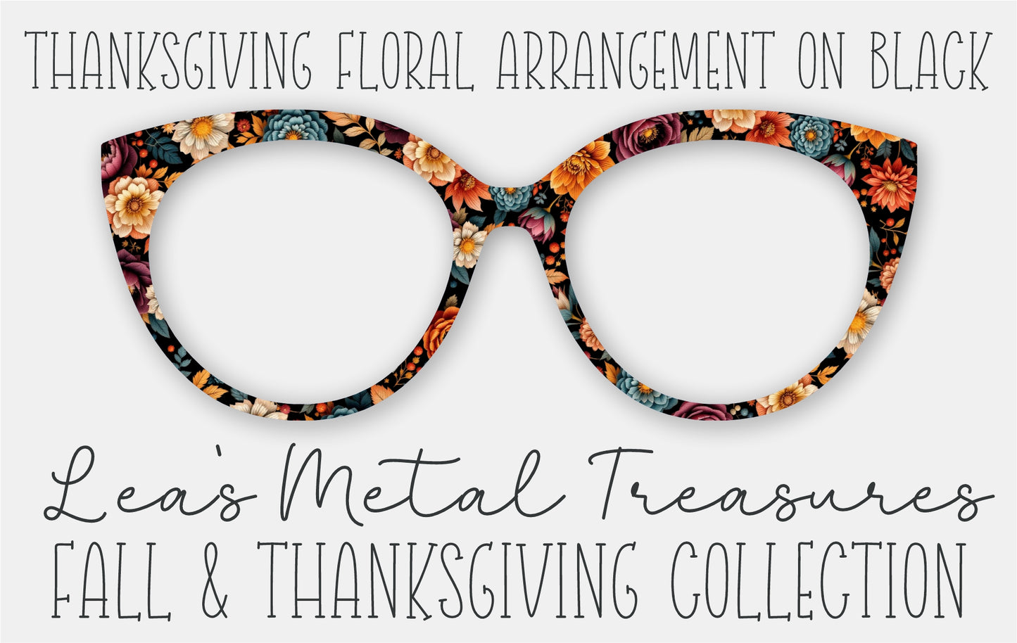 Thanksgiving Floral Arrangement on BLACK Eyewear Frame Toppers • October 2025 Topper of the Month