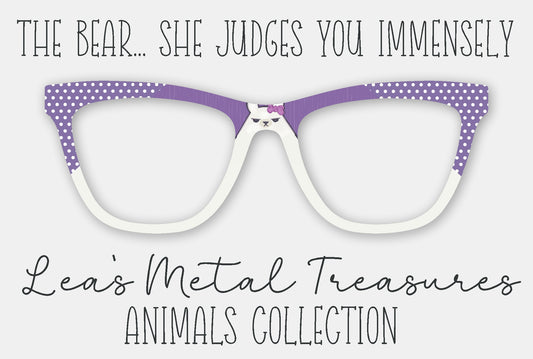 The Bear...She Judges You Immensely Eyewear Frame Toppers