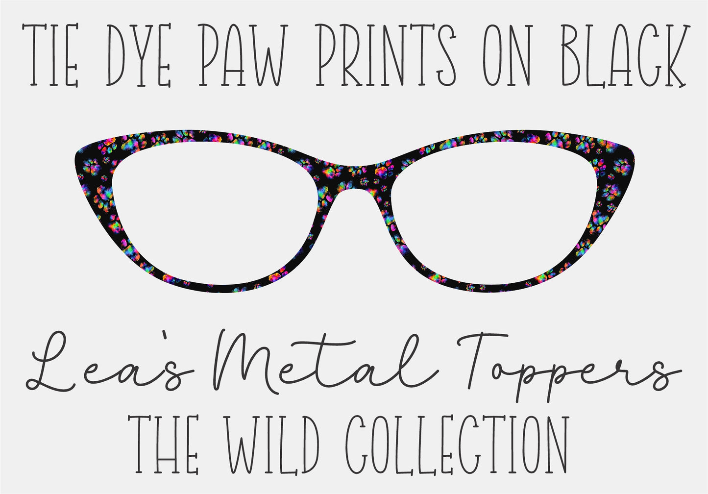 TIE DYE PAW PRINTS ON BLACK Eyewear Frame Toppers COMES WITH MAGNETS