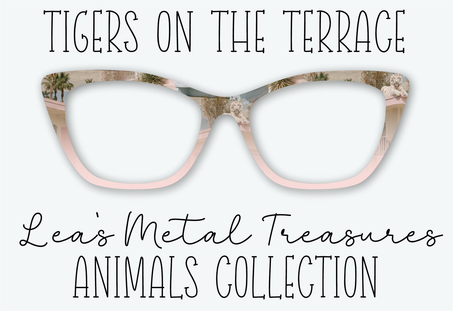 TIGERS ON THE TERRACE Eyewear Frame Toppers