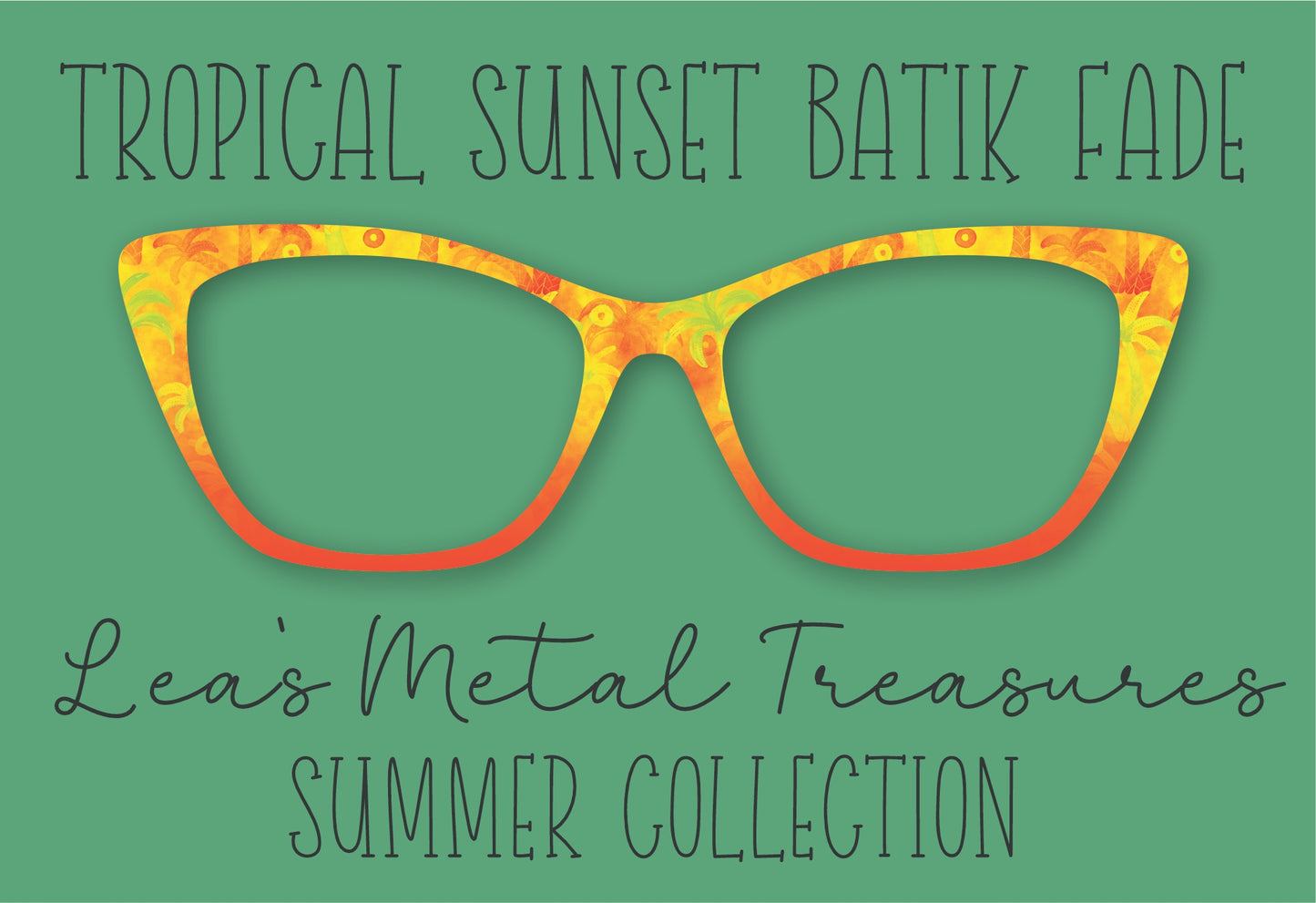 Tropical Sunset Batik Fade Eyewear Frame Toppers COMES WITH MAGNETS