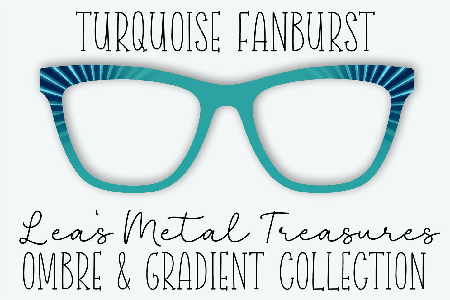 Turquoise Fanburst Eyewear Frame Toppers • JANUARY 2026 TOPPER OF THE MONTH