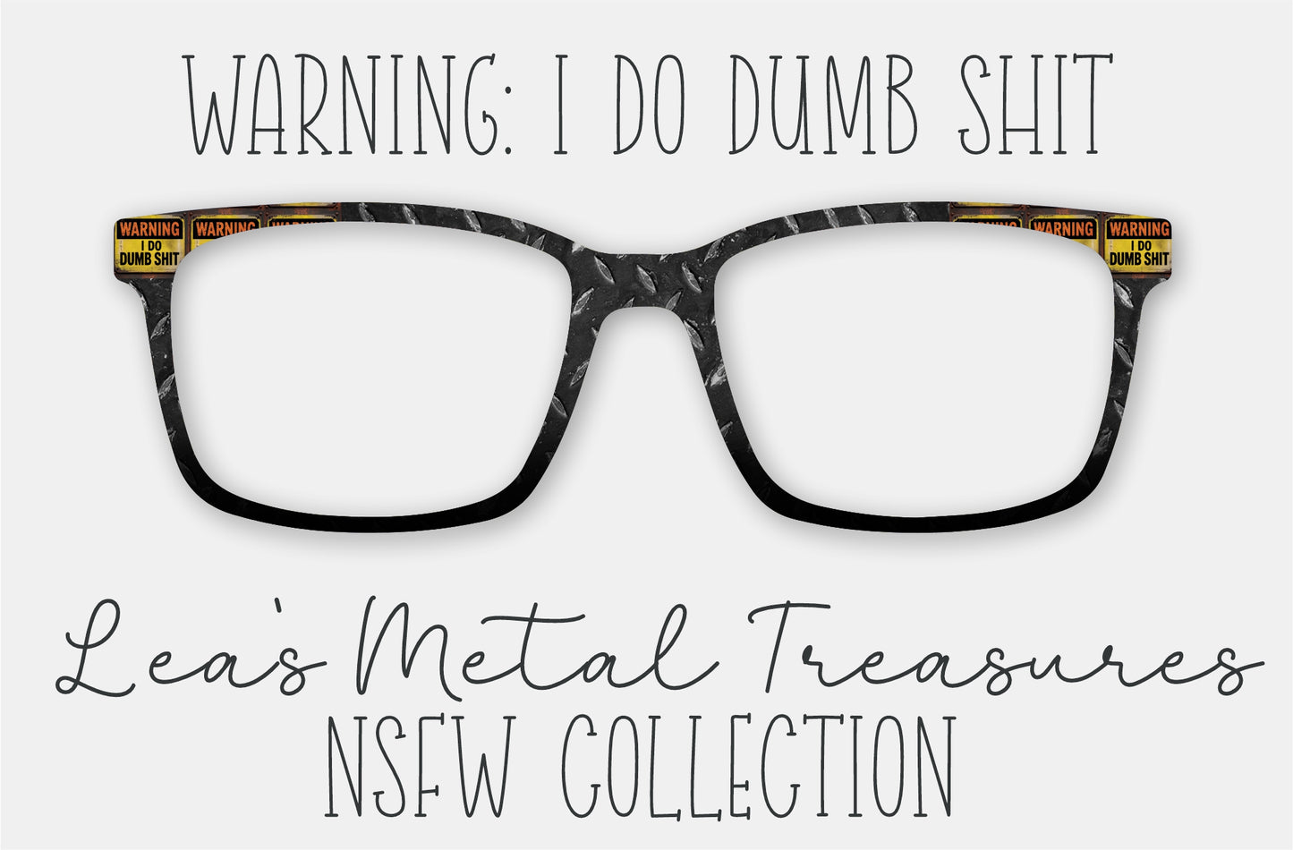 Warning I Do Dumb Shit Eyewear Frame Toppers