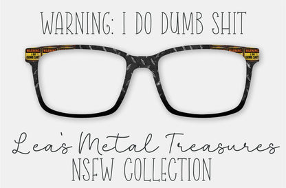 Warning I Do Dumb Shit Eyewear Frame Toppers