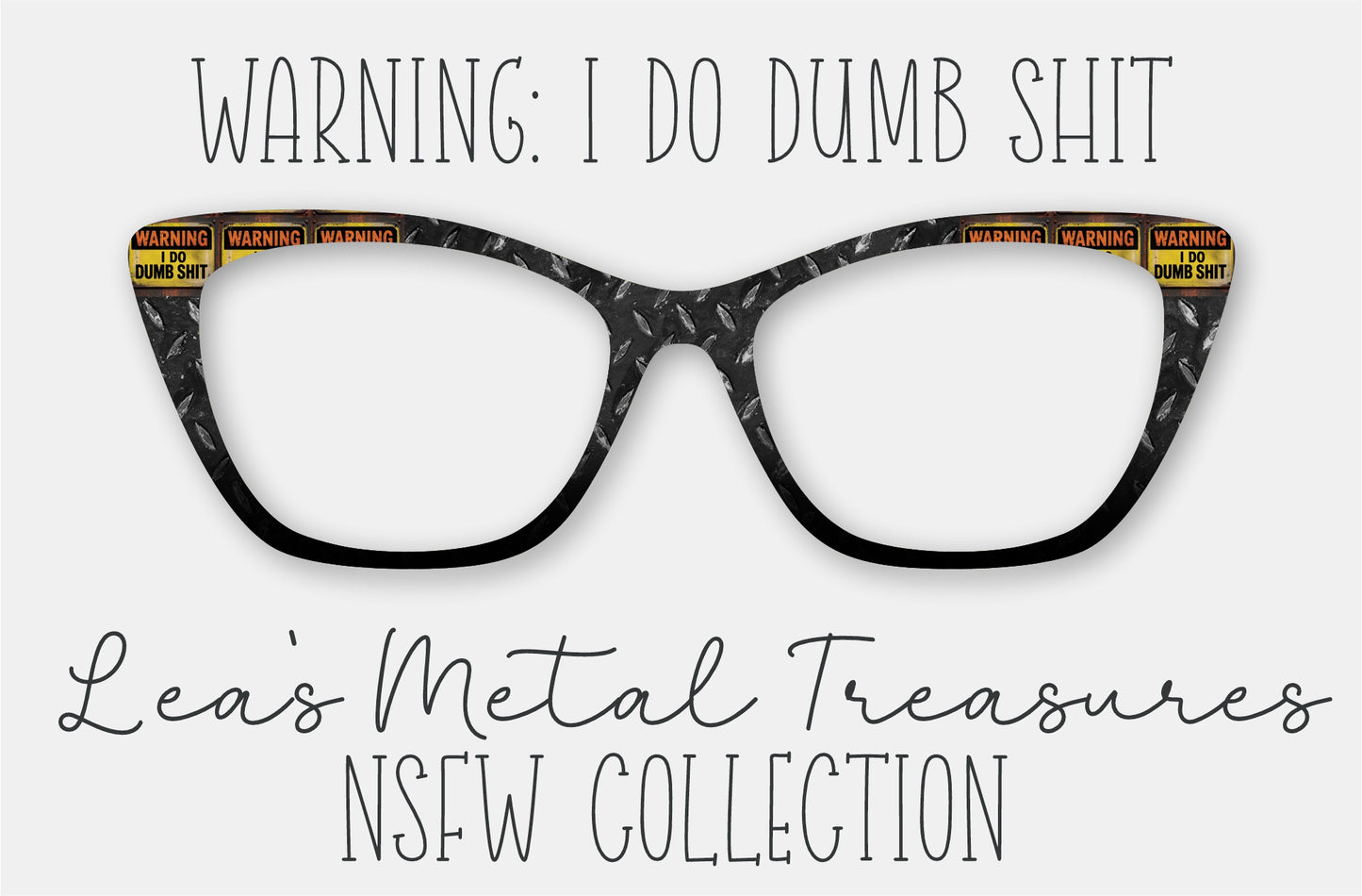 Warning I Do Dumb Shit Eyewear Frame Toppers