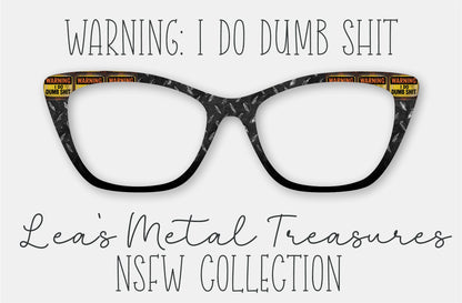 Warning I Do Dumb Shit Eyewear Frame Toppers