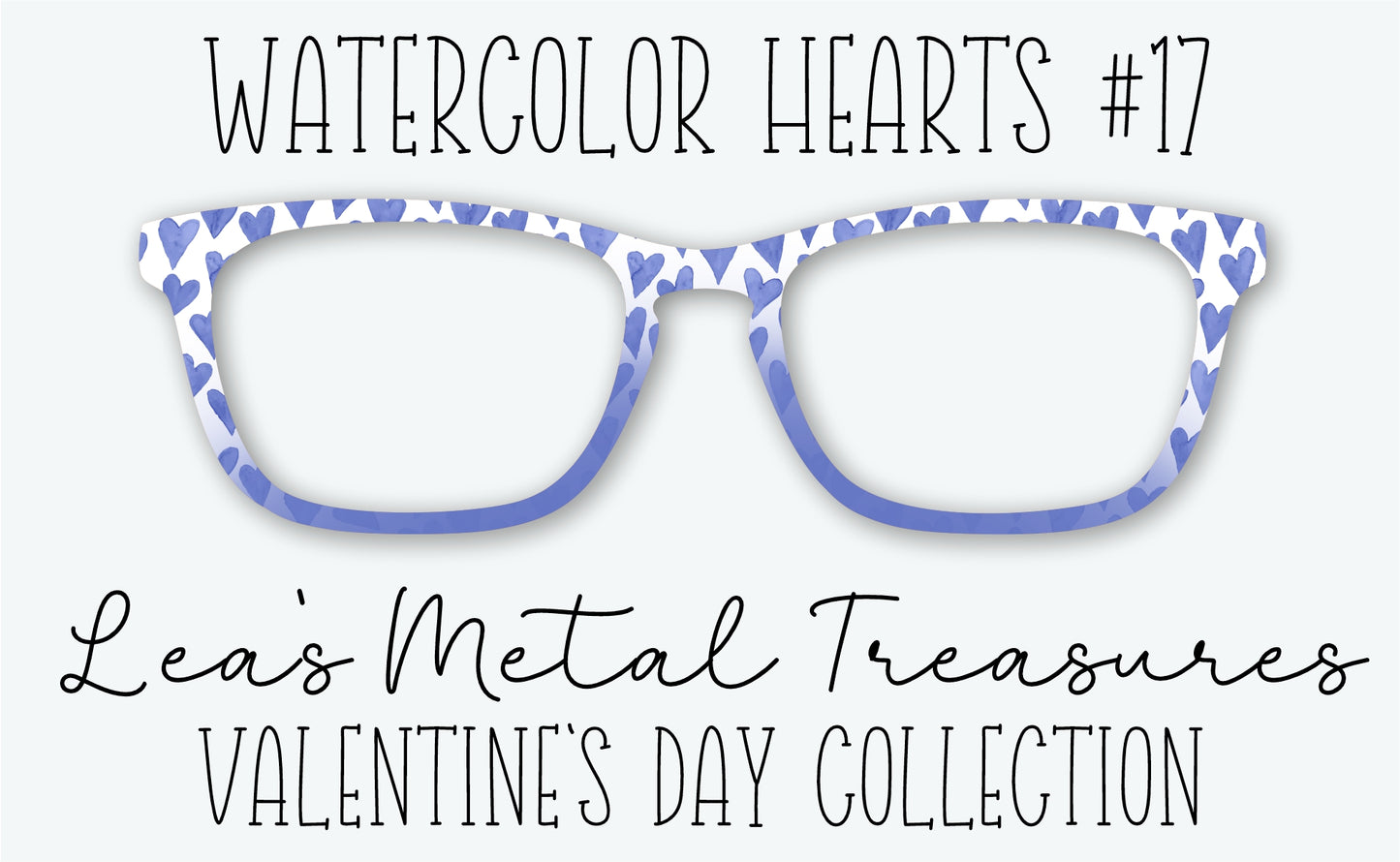 Watercolor Hearts #17 Eyewear Frame Toppers • DECEMBER 2025 TOPPER OF THE MONTH