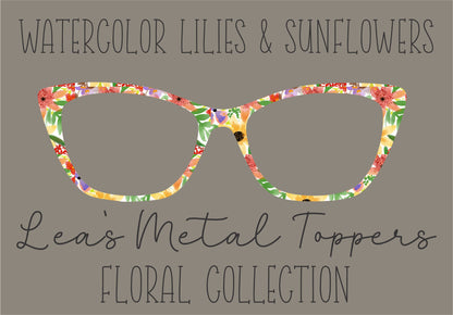 WATERCOLOR LILLIES AND SUNFLOWERS Eyewear Frame Toppers COMES WITH MAGNETS