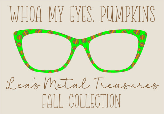 WHOA MY EYES PUMPKIN Eyewear Frame Toppers COMES WITH MAGNETS