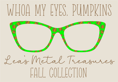 WHOA MY EYES PUMPKIN Eyewear Frame Toppers COMES WITH MAGNETS