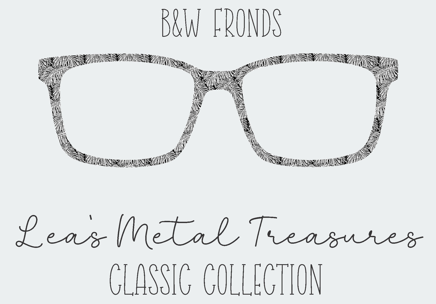 B&W Fronds Eyewear Frame Toppers