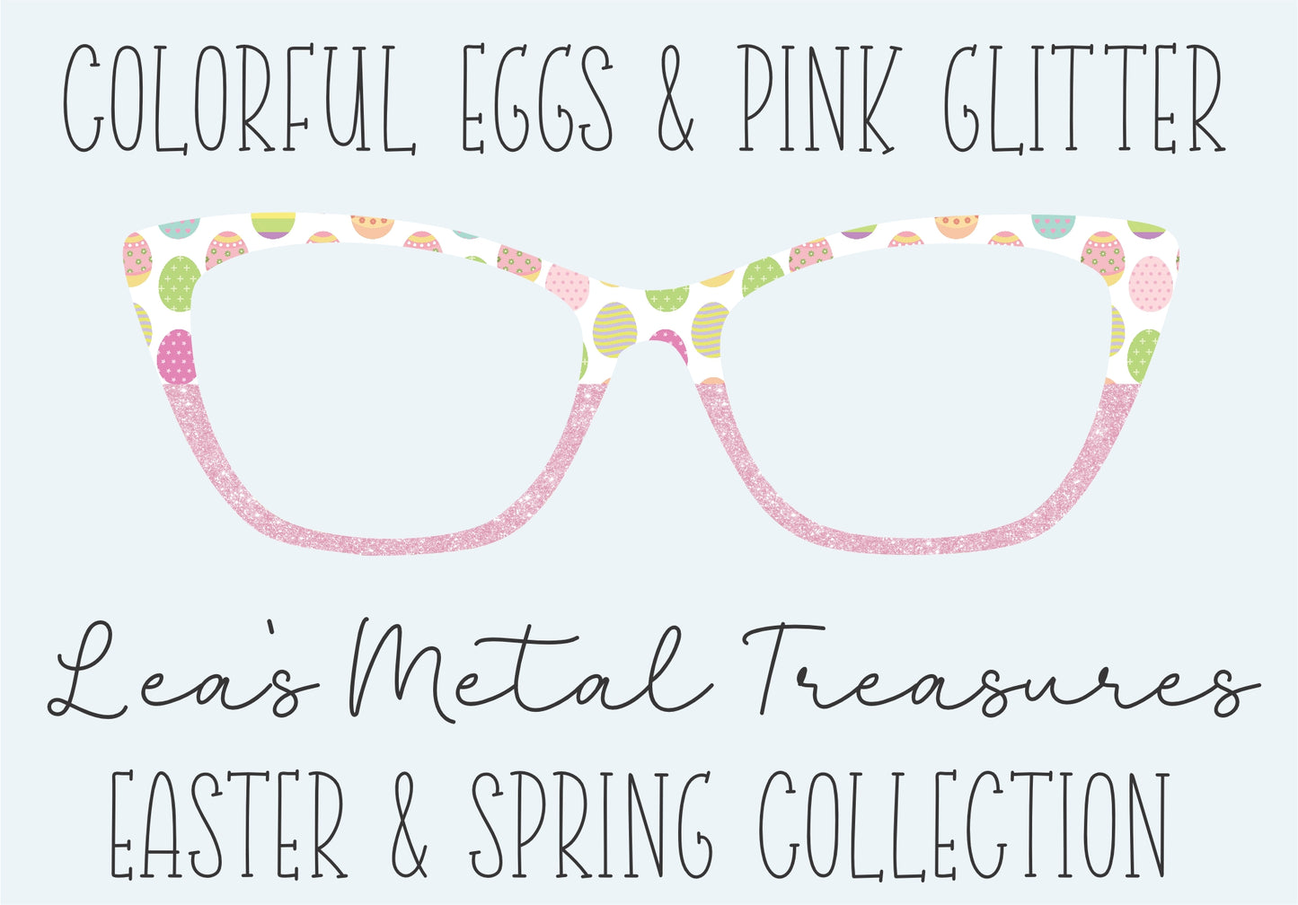COLORFUL EGGS AND PINK GLITTER Eyewear Frame Toppers COMES WITH MAGNETS
