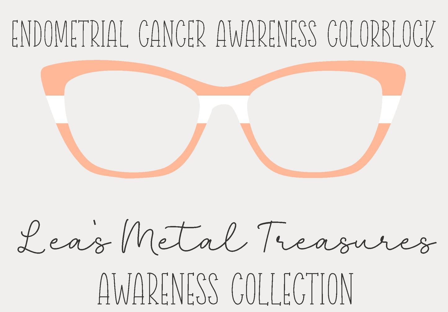 Endometrial Cancer Awareness Colorblock  Eyewear Frame Toppers