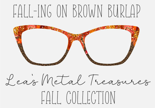 Fall-ing on Brown Burlap Eyewear Toppers COMES WITH MAGNETS