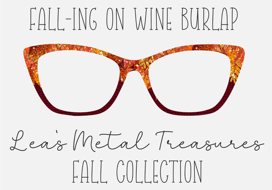 Fall-ing on Wine Burlap Eyewear Toppers COMES WITH MAGNETS