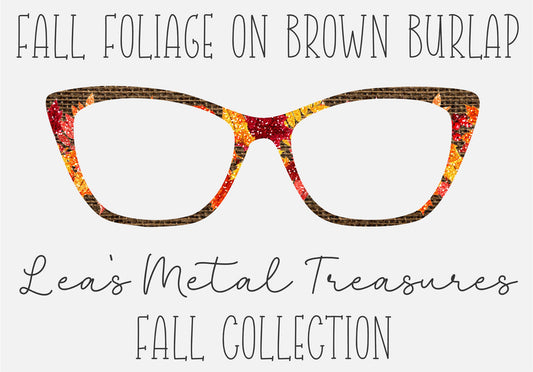 Fall Foliage on Brown Burlap Eyewear Toppers COMES WITH MAGNETS