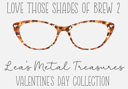 Love Those Shades of Brew Two Eyewear Printed Magnetic Eyeglasses Topper