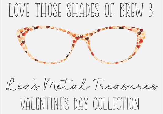 Love Those Shades of Brew Three Eyewear Printed Magnetic Eyeglasses Topper