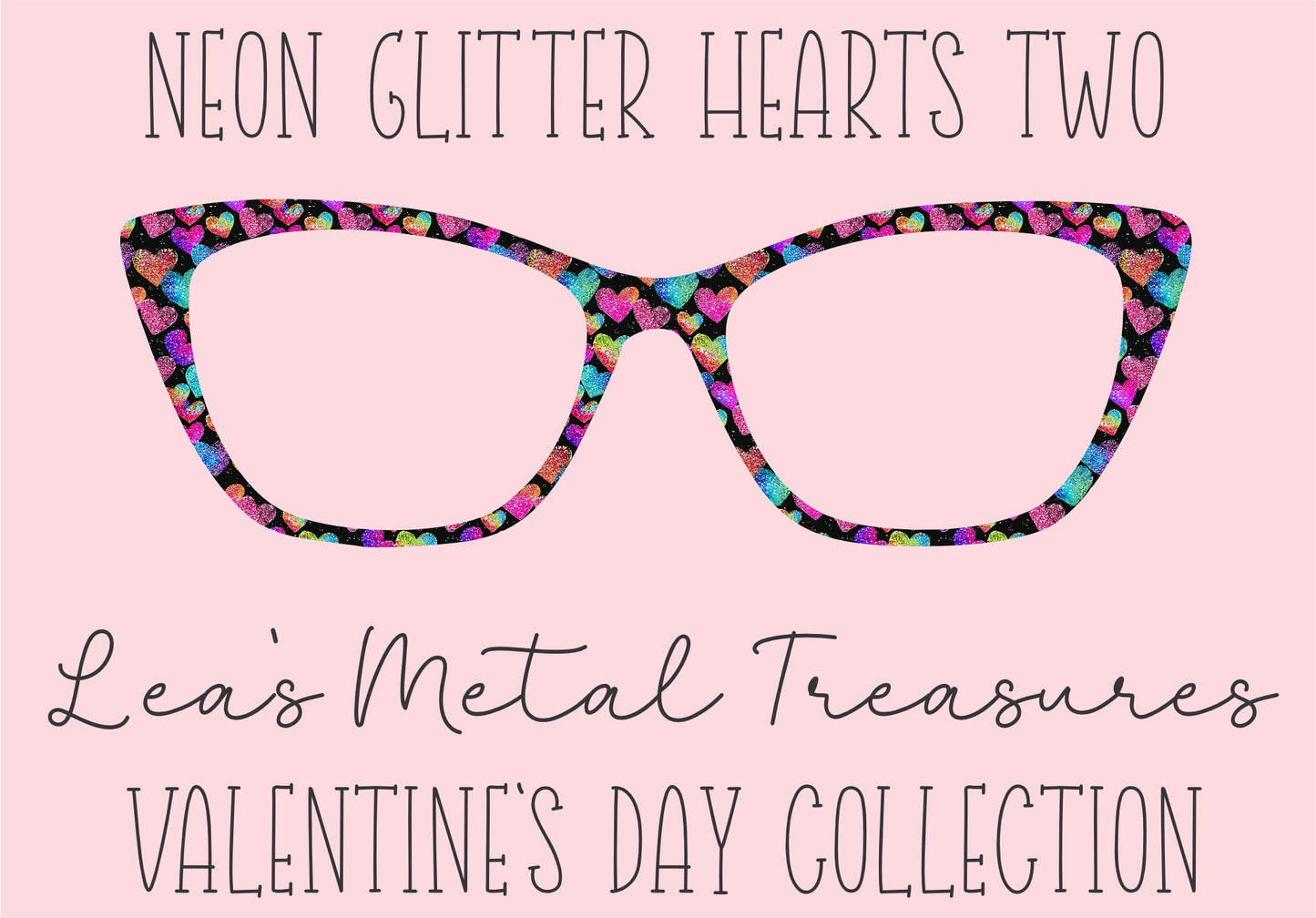 Neon Glitter Hearts Two Eyewear Printed Magnetic Eyeglasses Topper