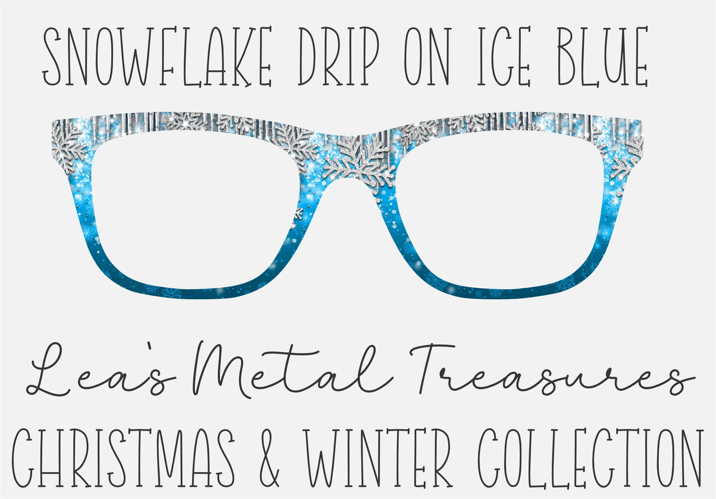 Snowflake drip on Ice Blue Eyewear Frame Toppers COMES WITH MAGNETS