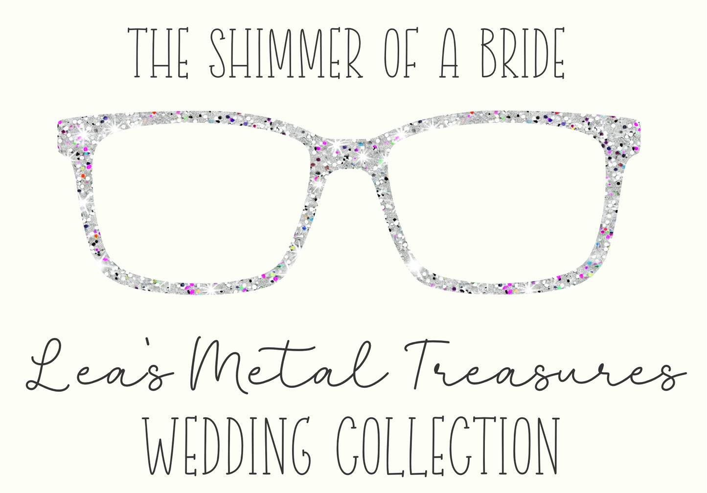 The Shimmer of a Bride Eyewear Frame Toppers COMES WITH MAGNETS