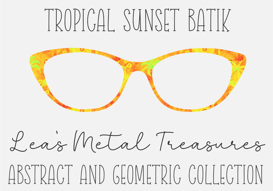 Tropical Sunset Batik Eyewear Frame Toppers COMES WITH MAGNETS