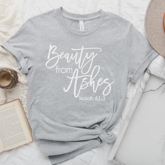 Beauty from Ashes Women's Scripture t-shirt • Unisex Fit • Bible Verse Shirt • Christian Shirt • Faith Shirt • Inspirational Gift