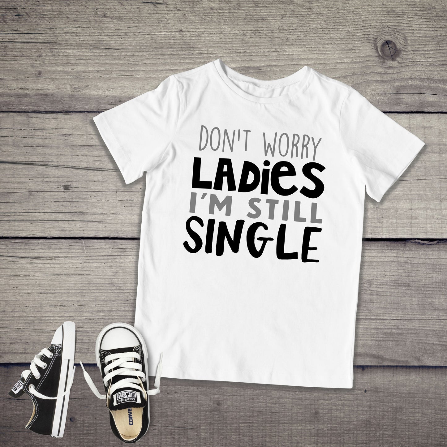 Don't Worry Ladies I'm Still Single Infant or Toddler Shirt or Bodysuit - Cute Toddler Shirt - Toddler Boy Gift - Preschool Shirt - Baby Boy