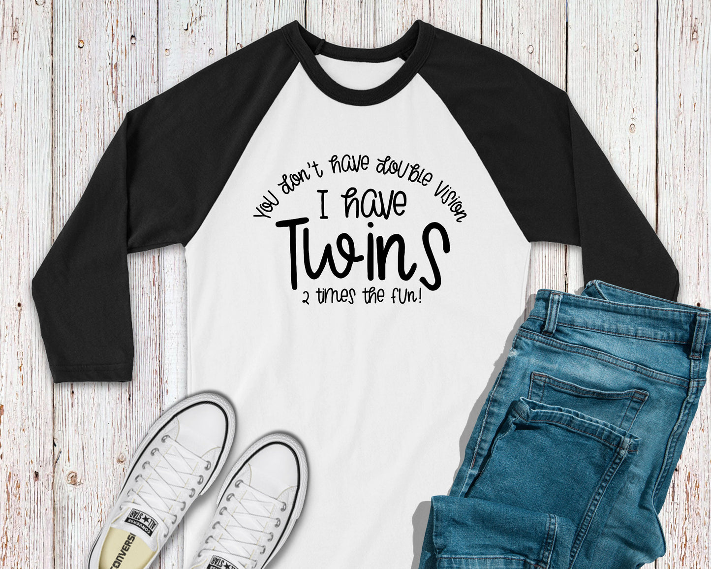 You Don't Have Double Vision, I Have Twins raglan t-shirt - twin mom shirt 