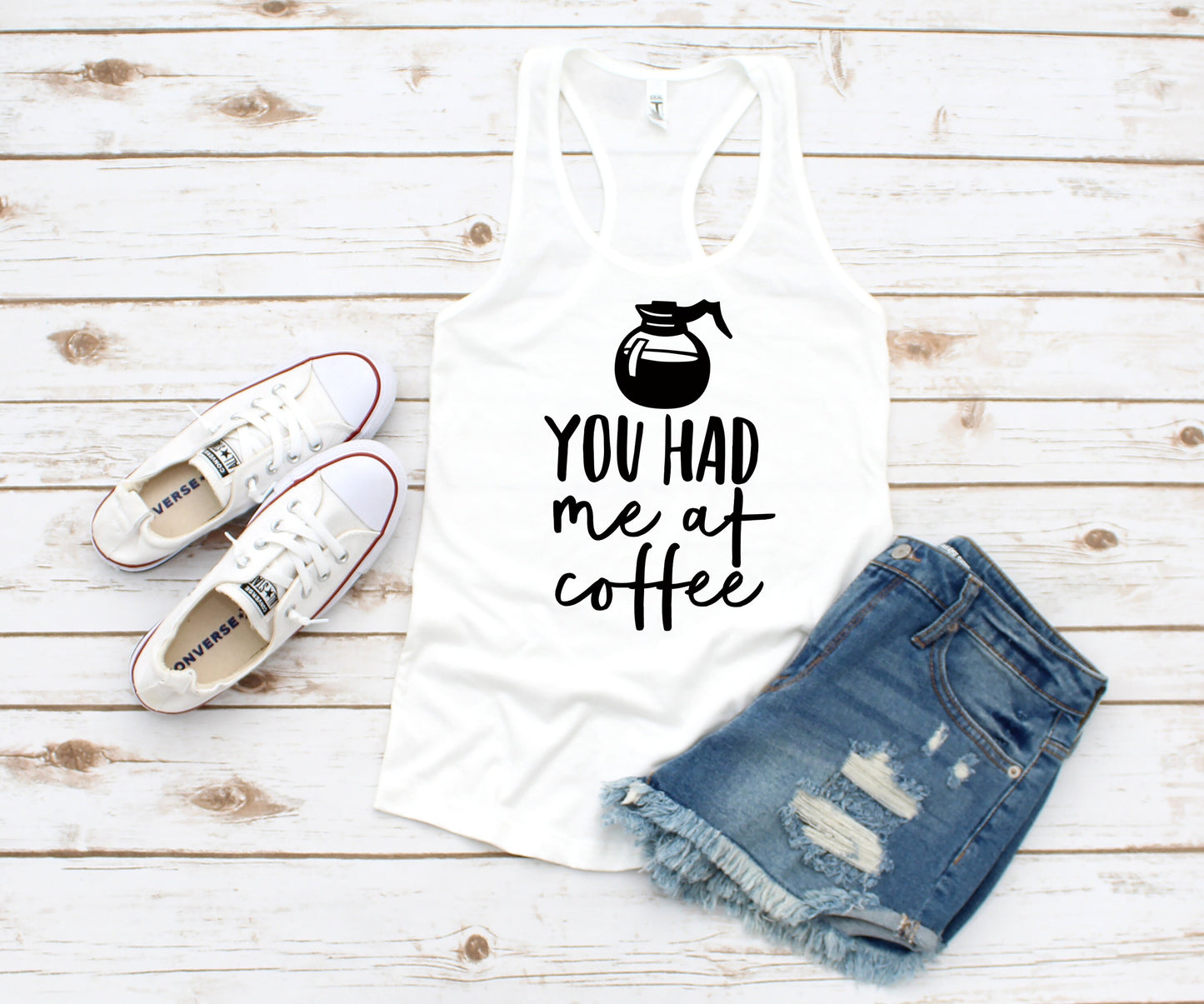 You Had Me At Coffee racerback tank t-shirt - coffee lover - mama needs coffee - please send coffee - coffee addict - coffee shirt