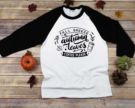 Fall Breeze Autumn Leaves Coffee Please Women&#39;s raglan t-shirt - pumpkin spice shirt - womens fall shirt - autumn shirt - fall shirt