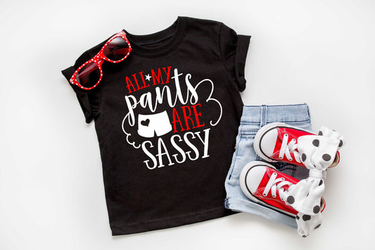 All My Pants Are Sassy Infant, Toddler or Kids Shirt or Bodysuit - sassy pants - sassy girl shirt - toddler girl shirt - princess shirt