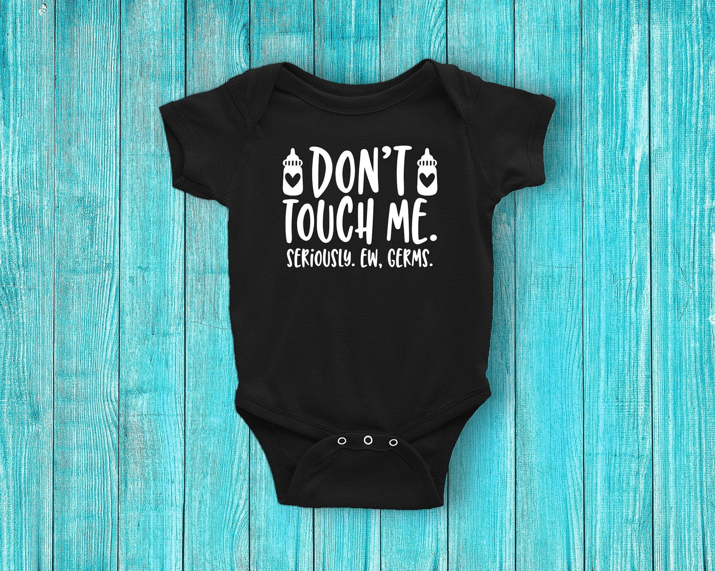 Don&#39;t Touch Me - Seriously. Ew, Germs Infant Bodysuit - Newborn Baby - Don&#39;t Touch Baby - Don&#39;t Kiss Baby - Please Don&#39;t Touch Baby