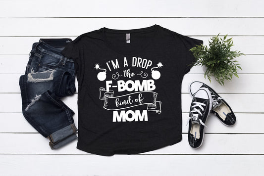 Drop the F Bomb Mom Dolman Yoga T-Shirt - mom life - mom shirt - plus size women's shirt - super soft vintage tee - comfy mom tee